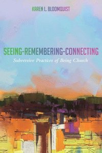 bokomslag Seeing-Remembering-Connecting