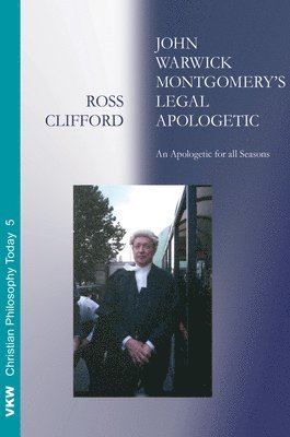 bokomslag John Warwick Montgomery's Legal Apologetic