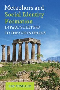 bokomslag Metaphors and Social Identity Formation in Paul's Letters to the Corinthians