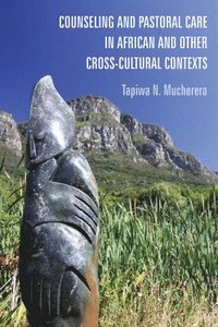 bokomslag Counseling and Pastoral Care in African and Other Cross-Cultural Contexts