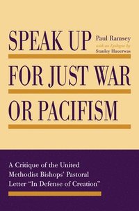 bokomslag Speak Up for Just War or Pacifism
