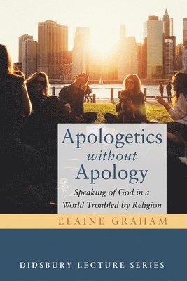 Elaine Graham - Apologetics Without Apology, Häftad