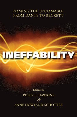 Peter S Hawkins, Anne Howland Schotter - Ineffability, Häftad