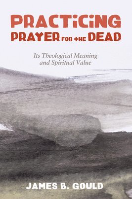 bokomslag Practicing Prayer for the Dead