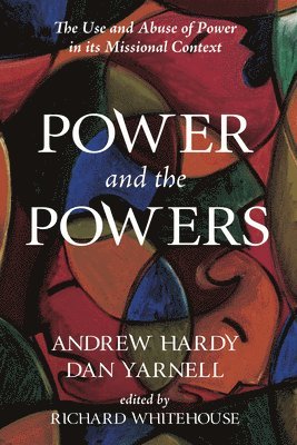 Andrew R Hardy, Richard Whitehouse, Dan Yarnell, Andrew R. Hardy - Power and the Powers, Inbunden