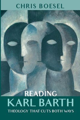 Chris Boesel - Reading Karl Barth, Inbunden
