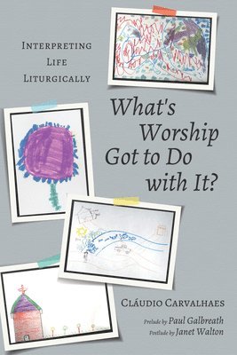 What's Worship Got to Do with It? 1