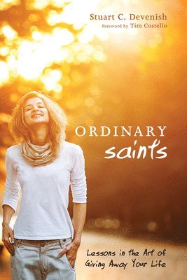 Stuart C Devenish, Stuart C. Devenish - Ordinary Saints, Inbunden