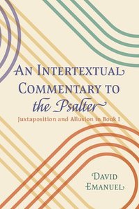 bokomslag An Intertextual Commentary to the Psalter