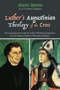 bokomslag Luther's Augustinian Theology of the Cross