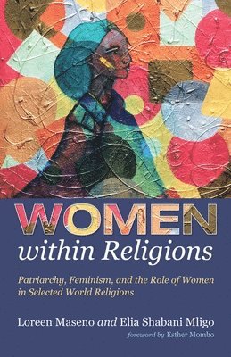 Loreen Maseno, Elia Shabani Mligo - Women Within Religions, Inbunden