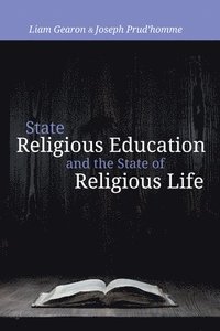 bokomslag State Religious Education and the State of Religious Life