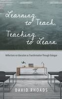 David Rhoads - Learning to Teach, Teaching to Learn, Inbunden