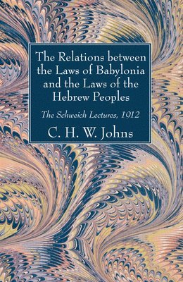 Relations between the Laws of Babylonia and the Laws of the Hebrew Peoples
