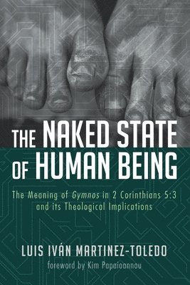Luis Ivan Martinez-Toledo - Naked State of Human Being, Inbunden