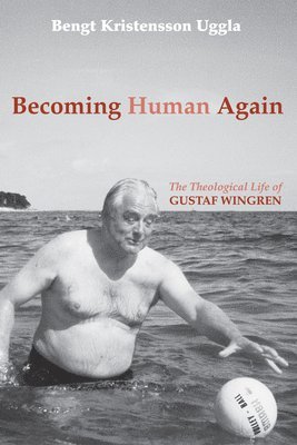Bengt Kristensson Uggla - Becoming Human Again, Inbunden