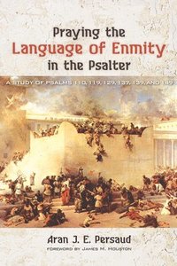 bokomslag Praying the Language of Enmity in the Psalter