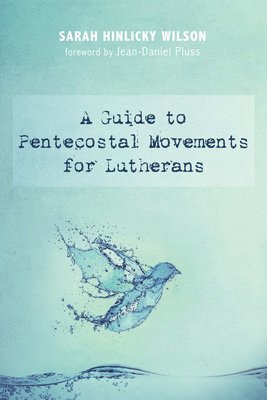 A Guide to Pentecostal Movements for Lutherans 1