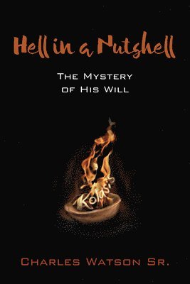 Charles Watson, Sr. Watson, Charles, Charles Sr. Watson - Hell in a Nutshell, Inbunden