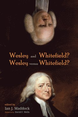 bokomslag Wesley and Whitefield? Wesley versus Whitefield?