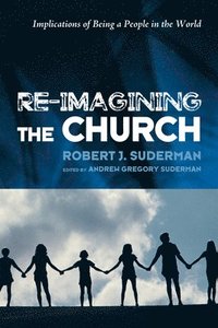 bokomslag Re-Imagining the Church