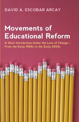 bokomslag Movements of Educational Reform