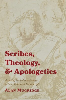 Alan Mugridge - Scribes, Theology, and Apologetics, Häftad