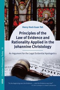 bokomslag Principles of the Law of Evidence and Rationality Applied in the Johannine Christology