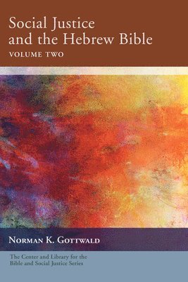 Social Justice and the Hebrew Bible, Volume Two 1