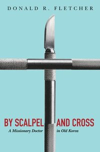bokomslag By Scalpel and Cross