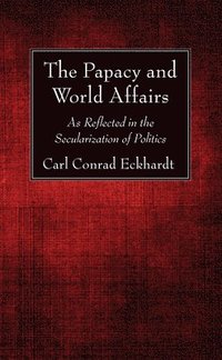 bokomslag Papacy and World Affairs