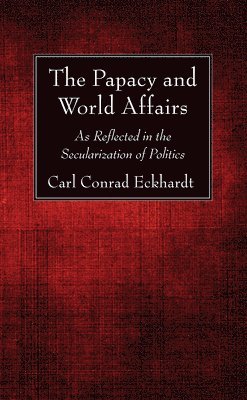 bokomslag Papacy and World Affairs