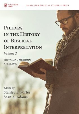 Stanley E Porter, Sean A Adams - Pillars in the History of Biblical Interpretation, Volume 2, Häftad