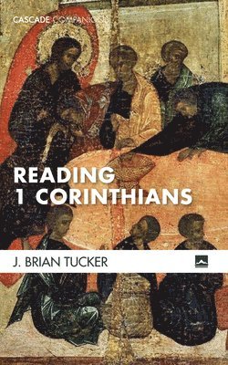 J Brian Tucker - Reading 1 Corinthians, Häftad