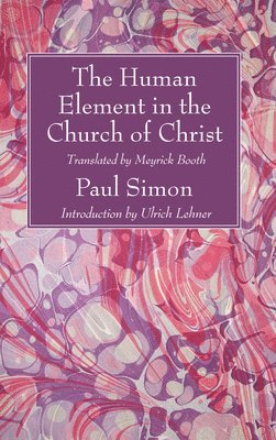 Paul Simon, Ulrich Lehner - Human Element in the Church of Christ, Häftad