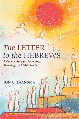 Jon C Laansma - Letter to the Hebrews, Inbunden