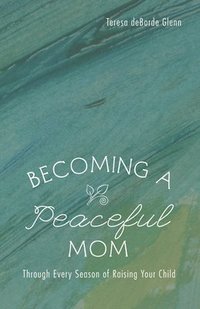 bokomslag Becoming a Peaceful Mom