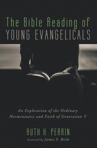 bokomslag The Bible Reading of Young Evangelicals