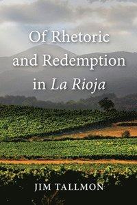 bokomslag Of Rhetoric and Redemption in La Rioja