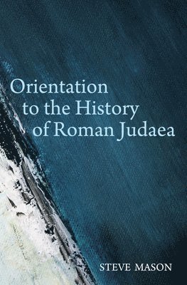 Orientation to the History of Roman Judaea 1