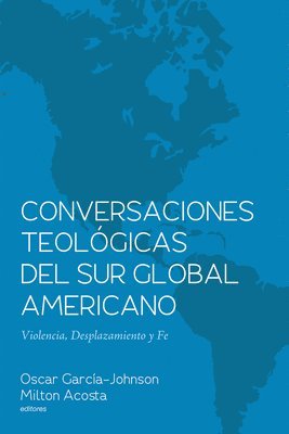 Oscar Garcia-Johnson, Milton Acosta - Conversaciones Teológicas del Sur Global Americano, Häftad