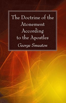 bokomslag The Doctrine of the Atonement According to the Apostles