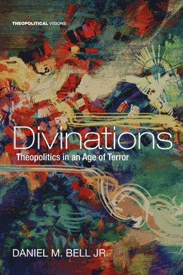 Daniel M Bell, Daniel M. Bell, Jr. Bell, Daniel M., Daniel M. Jr. Bell - Divinations, Häftad