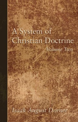 bokomslag A System of Christian Doctrine, Volume 2
