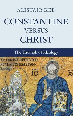 Constantine versus Christ 1