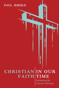 bokomslag Christian Faith in Our Time
