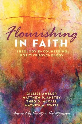 Gillies Ambler, Matthew P Anstey, Theo D McCall, Mathew A White - Flourishing in Faith, Häftad