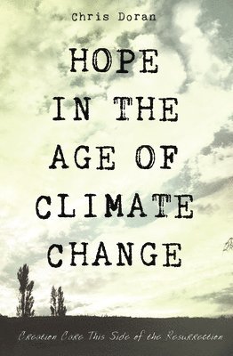 Chris Doran - Hope in the Age of Climate Change, Inbunden