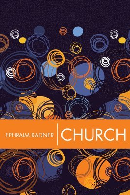 Ephraim Radner - Church, Häftad