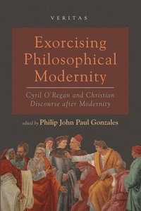 bokomslag Exorcising Philosophical Modernity